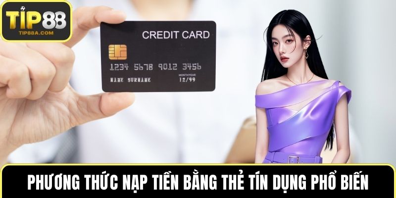 Phương thức nạp tiền bằng thẻ tín dụng phổ biến